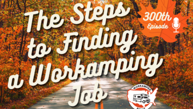 Episode 300 banner image about the steps to finding a Workamping job.